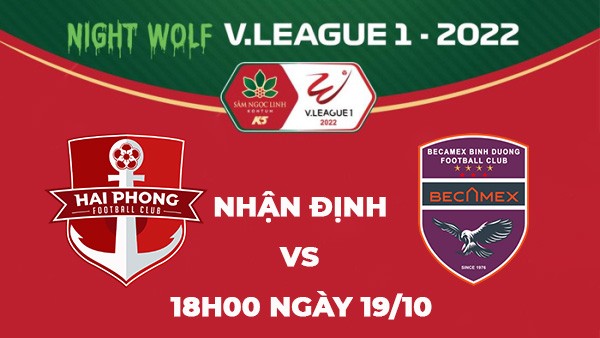 Nhận định trận đấu giữa Hải Phòng vs Bình Dương, 18h00 ngày 19/10 - V.League 1 Nhận định trận đấu giữa Hải Phòng vs Bình Dương, 18h00 ngày 19/10 - V.League 1