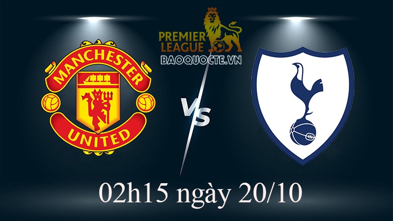Link xem trực tiếp MU vs Tottenham (01h30 ngày 20/10) vòng 11 Ngoại hạng Anh