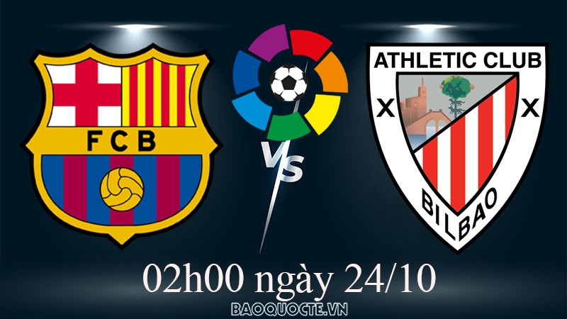 Link xem trực tiếp Barcelona vs Athletic Bilbao (02h00 ngày 24/10) vòng 11 La Liga