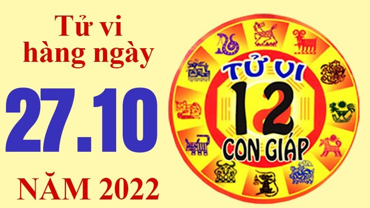 Tử vi hôm nay, xem tử vi 12 con giáp ngày 27/10/2022: Tuổi Thìn công việc ổn định