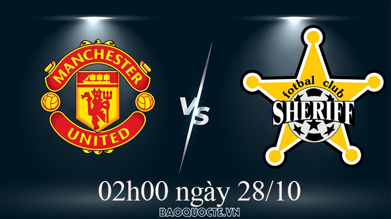 Link xem trực tiếp MU vs Sheriff (02h00 ngày 28/10) vòng bảng Cúp C2 châu Âu Link xem trực tiếp MU vs Sheriff (02h00 ngày 28/10) vòng bảng Cúp C2 châu Âu