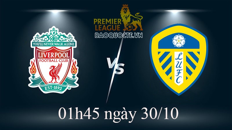 Link xem trực tiếp Liverpool vs West Ham (01h45 ngày 30/10) vòng 14 Ngoại hạng Anh Link xem trực tiếp Liverpool vs Leeds (01h45 ngày 30/10) vòng 14 Ngoại hạng Anh