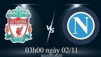 Link xem trực tiếp Liverpool vs Napoli (03h00 ngày 2/11) vòng bảng Cúp C1 châu Âu