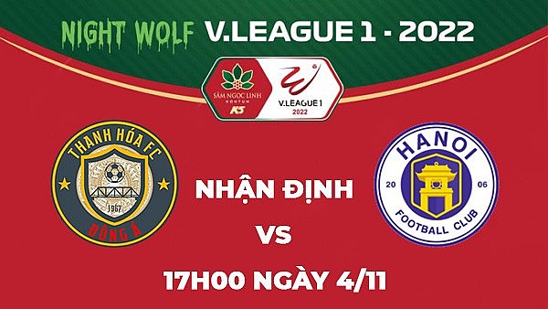 Nhận định trận đấu giữa Thanh Hóa vs Hà Nội, 17h00 ngày 4/11 - V.League 2022