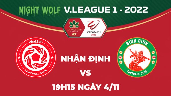 Nhận định trận đấu giữa Viettel vs Bình Định, 19h15 ngày 4/11 - V.League 1 Nhận định trận đấu giữa Viettel vs Bình Định, 19h15 ngày 4/11 - V.League 1