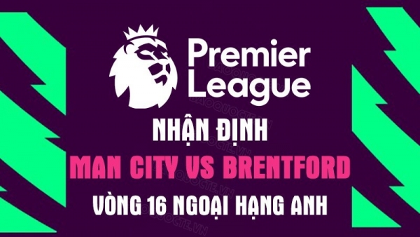 Nhận định trận đấu giữa Man City vs Brentford, 19h30 ngày 12/11 - vòng 16 Ngoại hạng Anh