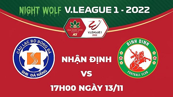 Nhận định trận đấu giữa Đà Nẵng vs Bình Định, 17h00 ngày 13/11 - vòng 25 V.League 2022