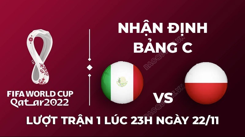 nhan dinh tran dau giua mexico vs ba lan 23h00 ngay 2211 truc tiep world cup 2022