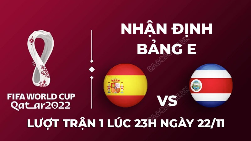 Nhận định trận đấu giữa Tây Ban Nha vs Costa Rica, 23h00 ngày 23/11 - trực tiếp World Cup 2022