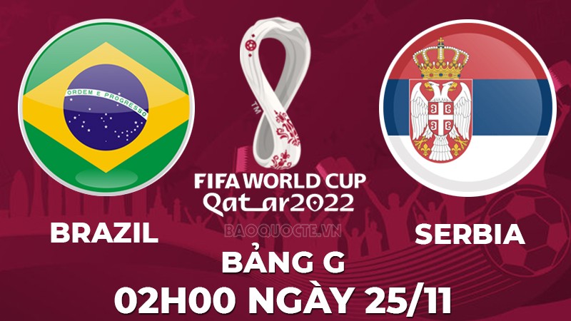 Link xem trực tiếp Brazil vs Serbia (02h00 ngày 25/11) bảng G World Cup 2022 - trực tiếp VTV3
