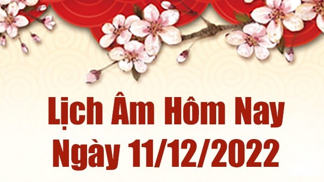 Lịch âm 11/12, xem lịch âm hôm nay Chủ Nhật ngày 11/12/2022 là ngày tốt hay xấu? Lịch vạn niên 11/12/2022