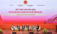 Hội thảo Văn hóa 2022: Kiến nghị 9 nhóm chính sách, thể chế và 7 giải pháp cần thực hiện ngay để chấn hưng nền văn hóa