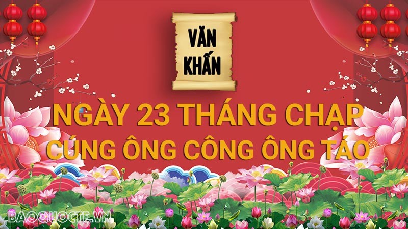 Văn khấn ngày 23 tháng Chạp, cúng ông Công ông Táo chuẩn nhất 2023