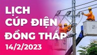 Lịch cúp điện hôm nay tại Đồng Tháp ngày 14/2/2023