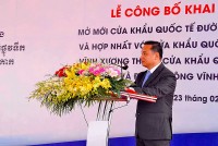 Công bố cặp cửa khẩu quốc tế Vĩnh Xương-Kaorm Samnor