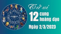 Tử vi 12 cung hoàng đạo Thứ Năm ngày 2/3/2023: Bảo Bình lạc quan, yêu đời