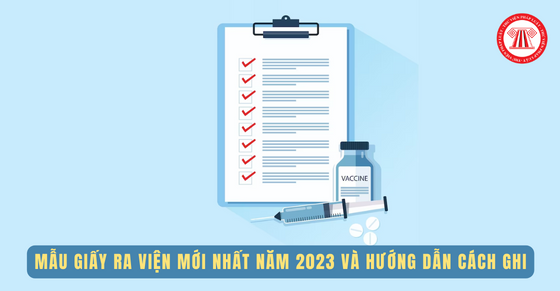Mẫu giấy ra viện và cách ghi mẫu giấy ra viện mới nhất 2023