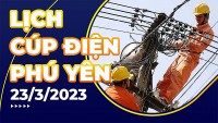 Lịch cúp điện hôm nay tại Phú Yên ngày 23/3/2023