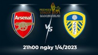 Link xem trực tiếp Arsenal vs Leeds (21h00 ngày 1/4) vòng 29 Ngoại hạng Anh