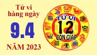 Tử vi hôm nay, xem tử vi 12 con giáp ngày 9/4/2023: Tuổi Dậu cuộc sống sung túc