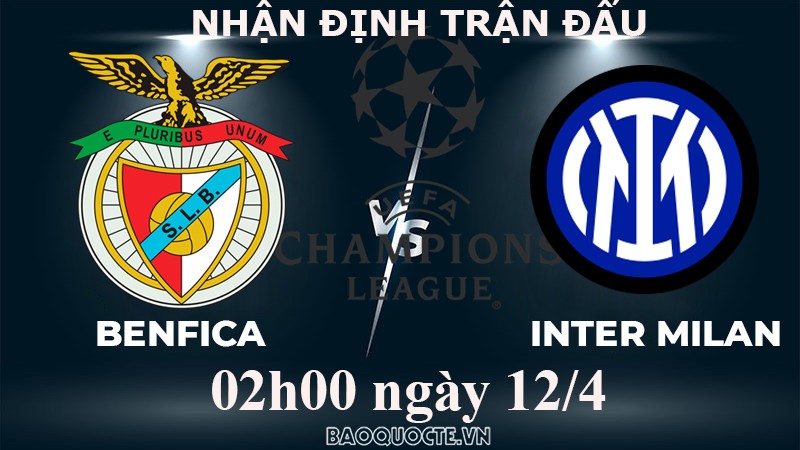 Nhận định, soi kèo Benfica vs Inter, 02h00 ngày 12/4 - tứ kết Cúp C1 châu Âu Nhận định, soi kèo Benfica vs Inter, 02h00 ngày 12/4 - tứ kết Cúp C1 châu Âu