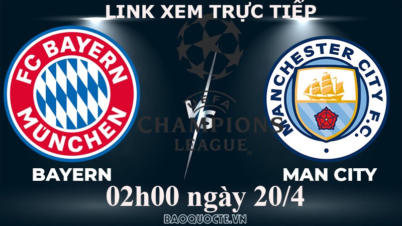 Link xem trực tiếp Bayern vs Man City (02h00 ngày 20/4) lượt về tứ kết Cúp C1 châu Âu - UEFA Champions League 2022/2023