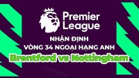 Nhận định, soi kèo Brentford vs Nottingham, 21h00 ngày 29/4 - Vòng 34 Ngoại hạng Anh