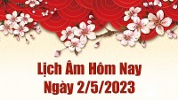 Lịch âm 2/5 - Lịch vạn niên 2/5/2023 - Tra cứu âm lịch hôm nay ngày 2/5/2023 là ngày tốt hay xấu?