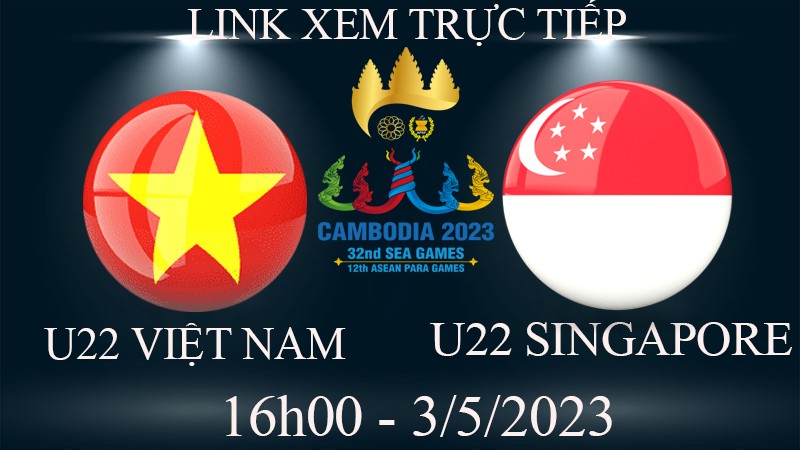 Link xem trực tiếp U22 Việt Nam vs U22 Singapore (16h00 ngày 3/5) vòng bảng Bóng đá nam SEA Games 32 - trực tiếp VTV5 Link xem trực tiếp U22 Việt Nam vs U22 Singapore (16h00 ngày 3/5) vòng bảng Bóng đá nam SEA Games 32 - trực tiếp VTV5