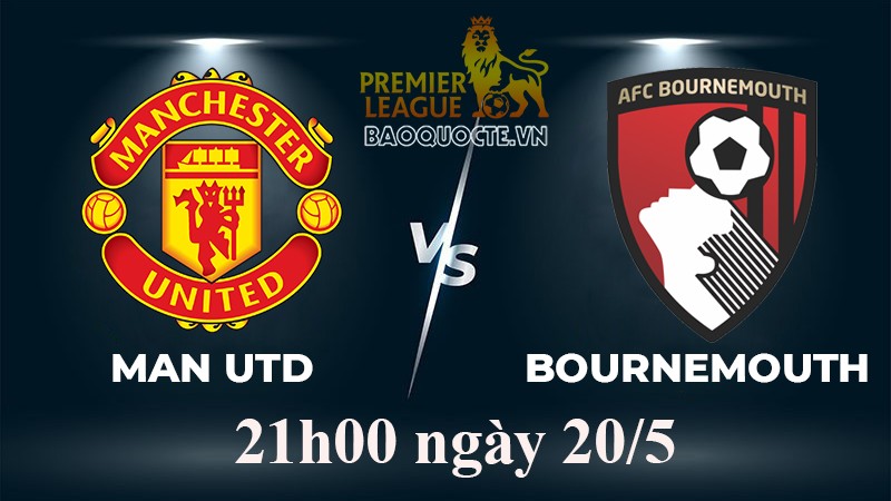 Link xem trực tiếp MU vs Bournemouth (21h00 ngày 20/5) vòng 37 Ngoại hạng Anh 2022-2023 Link xem trực tiếp MU vs Bournemouth (21h00 ngày 20/5) vòng 37 Ngoại hạng Anh 2022/2023