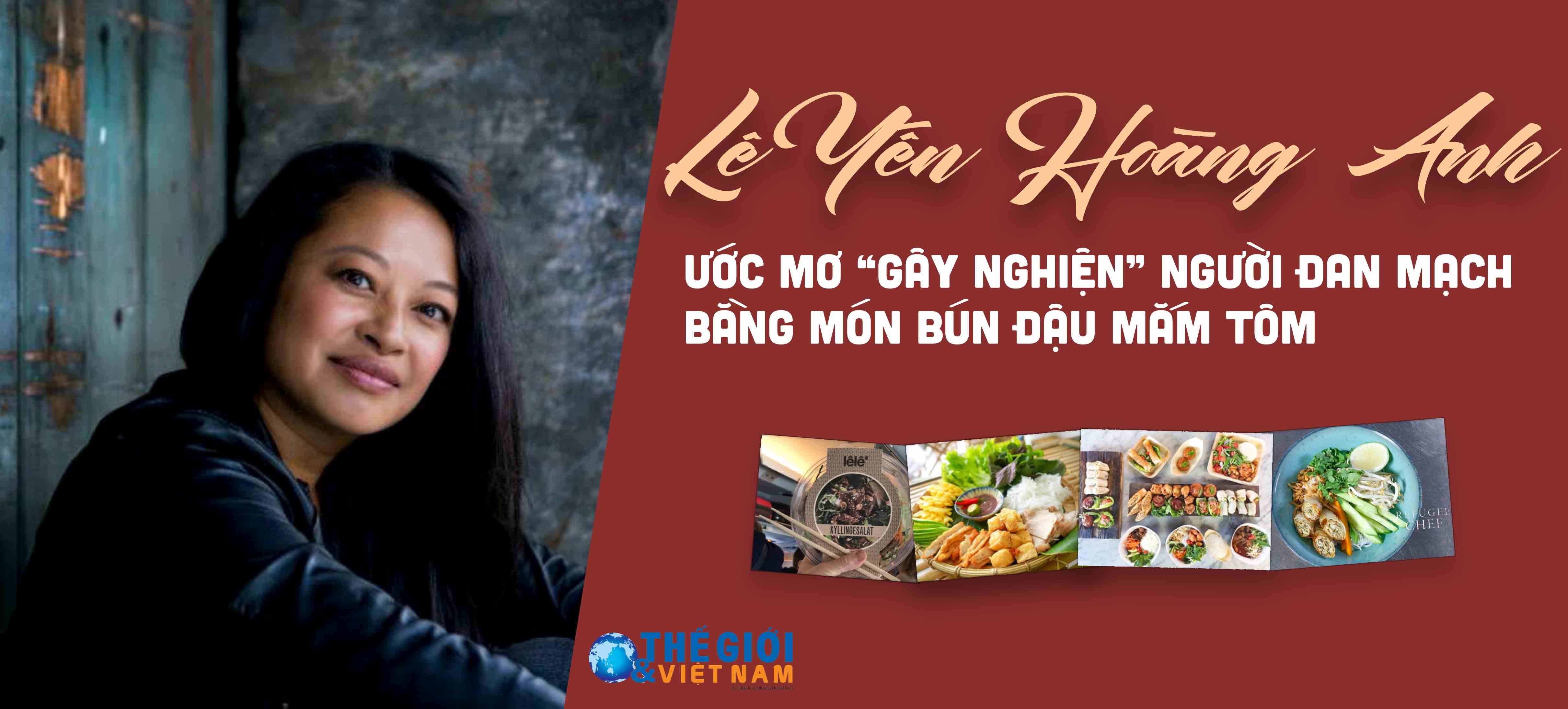 Lê Yến Hoàng Anh và ước mơ 'gây nghiện' cho người Đan Mạch bằng món bún đậu mắm tôm