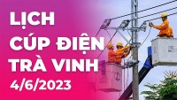 Lịch cúp điện Trà Vinh hôm nay ngày 4/6/2023