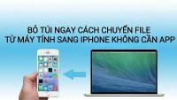 Bỏ túi ngay cách chuyển file từ máy tính sang iPhone không cần app