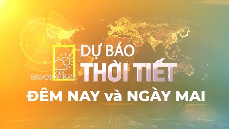 Dự báo thời tiết ngày mai (15/5):