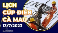 Lịch cúp điện Cà Mau hôm nay ngày 13/7/2023