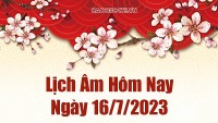 Lịch âm 16/7, xem âm lịch hôm nay ngày 16/7/2023 là ngày tốt hay xấu? Lịch vạn niên 16/7/2023