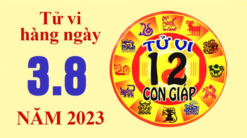 Tử vi hôm nay, xem tử vi 12 con giáp hôm nay ngày 3/8/2023: