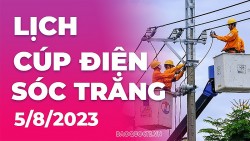 Lịch cúp điện Sóc Trăng hôm nay ngày 5/8/2023