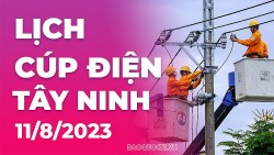 Lịch cúp điện Tây Ninh hôm nay ngày 11/8/2023