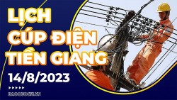 Lịch cúp điện Tiền Giang hôm nay ngày 14/8/2023