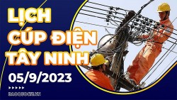 Lịch cúp điện Tây Ninh hôm nay ngày 5/9/2023