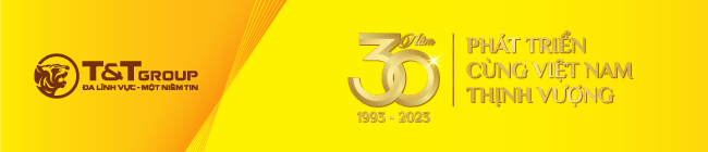 T&T Group: Đa lĩnh vực - Một niềm tin T&T Group: Đa lĩnh vực - Một niềm tin
