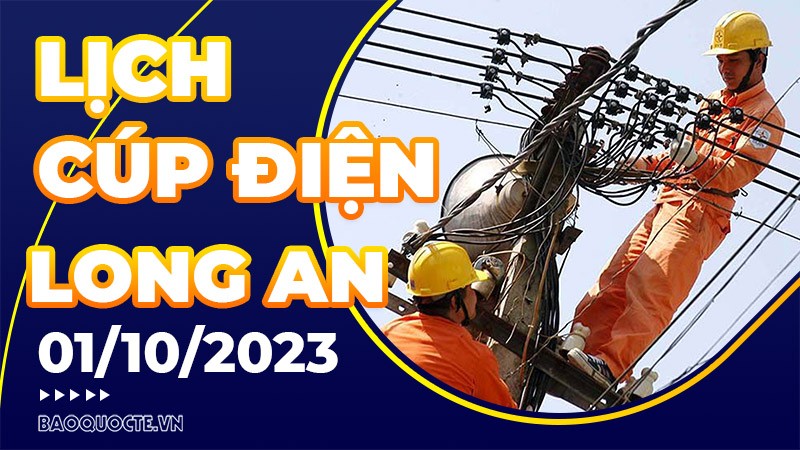 Lịch cúp điện Long An hôm nay ngày 1/10/2023