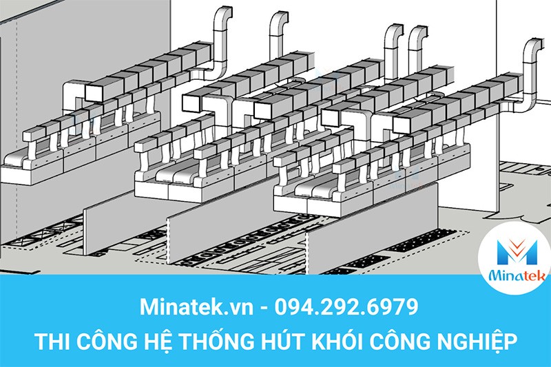 Hệ thống hút khói Minatek giúp điều tiết không khí, môi trường làm việc thông thoáng, sạch sẽ, an toàn sức khỏe, chống cháy nổ PCCC