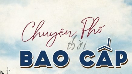Kể câu chuyện Hà Nội thời bao cấp bằng âm nhạc