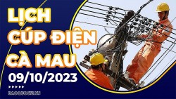 Lịch cúp điện Cà Mau hôm nay ngày 9/10/2023