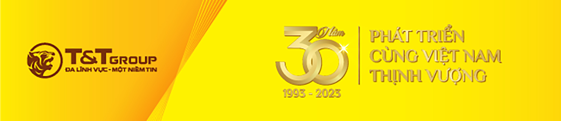 T&T Group: Đa lĩnh vực - một niềm tin T&T Group: Đa lĩnh vực - một niềm tin