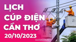Lịch cúp điện Cần Thơ hôm nay ngày 20/10/2023