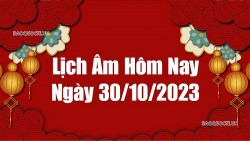 Lịch âm hôm nay 2023: Xem lịch âm 30/10/2023, Lịch vạn niên ngày 30 tháng 10 năm 2023