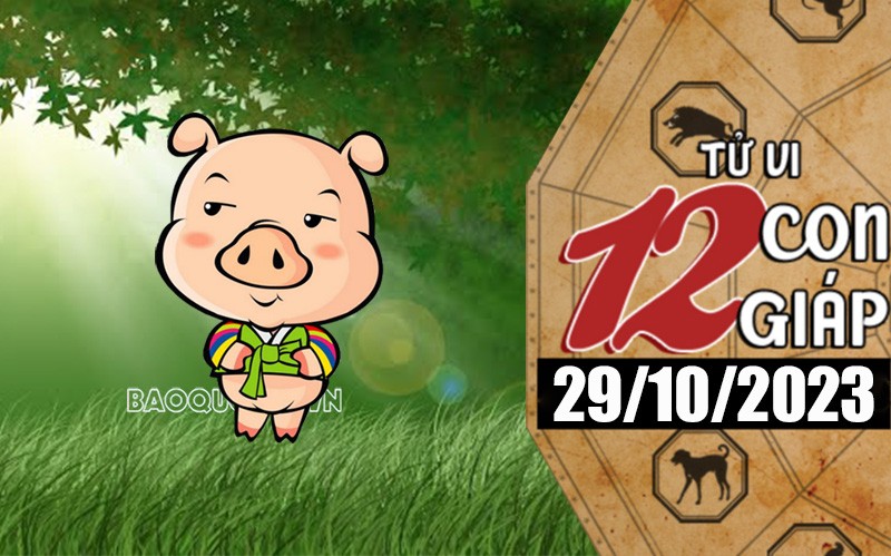Tử vi hôm nay, xem tử vi 12 con giáp hôm nay ngày 29/10/2023: Tuổi Hợi tình cảm tươi sáng